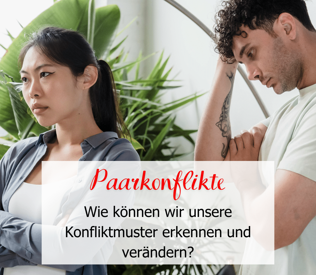 Paarkonflikte – wie können wir unsere Konfliktmuster erkennen und verändern?